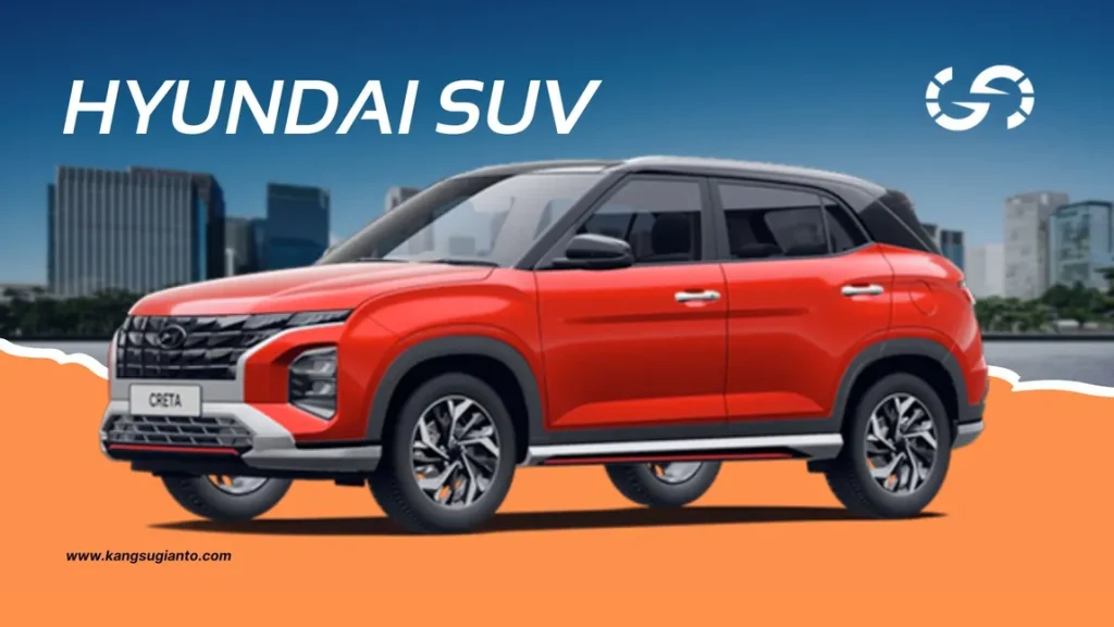 Hyundai SUV Apa saja?